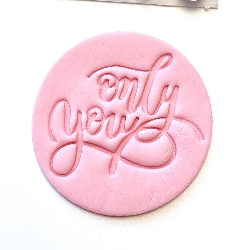 Cookie fondant embosser stamp only you