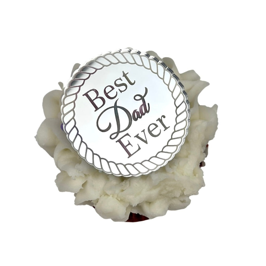 Round Acrylic Cupcake Topper Disc - Silver Best Dad Ever
